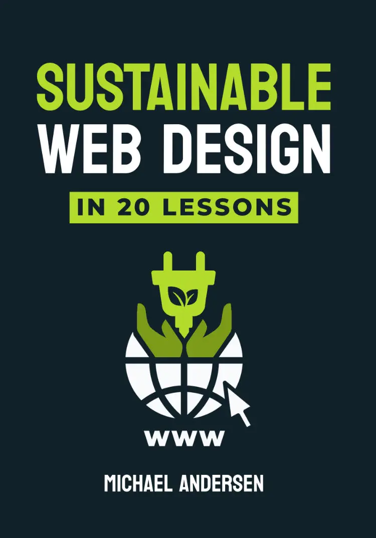 Cover of Sustainable Web Design In 20 Lessons by Michael Andersen